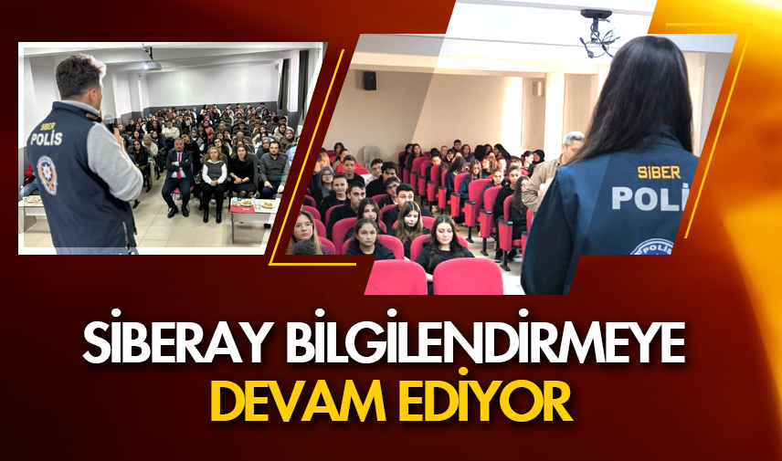 SİBERAY bilgilendirmeye devam ediyor